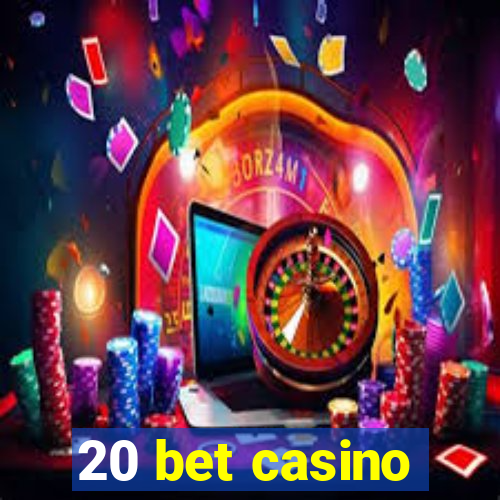 20 bet casino